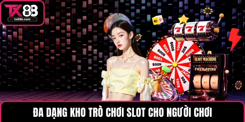Giới Thiệu Chi Tiết Nền Tảng Cá Cược Uy Tín Và Hiện Đại TX88 Đa dạng kho trò chơi slot cho người chơi