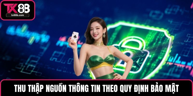 Thu thập nguồn thông tin theo quy định bảo mật
