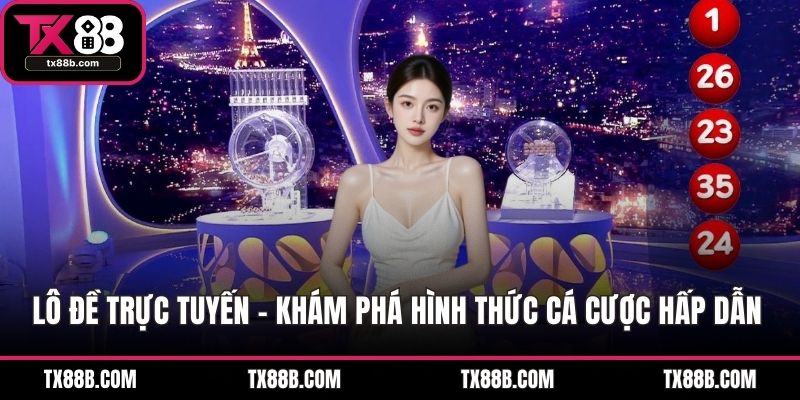 Lô Đề Trực Tuyến – Khám Phá Hình Thức Cá Cược Hấp Dẫn