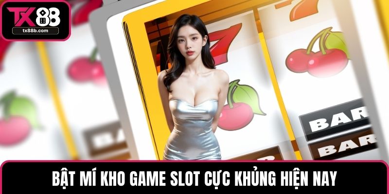 Bật mí kho game slot cực khủng hiện nay