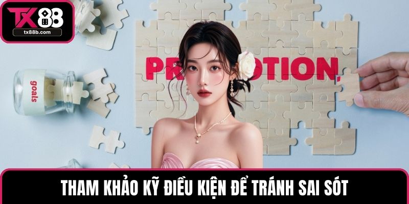 Tham khảo kỹ điều kiện để tránh sai sót